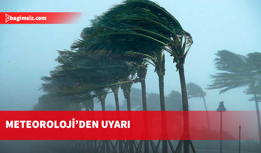 Meteoroloji’den denizlerde fırtına uyarısı