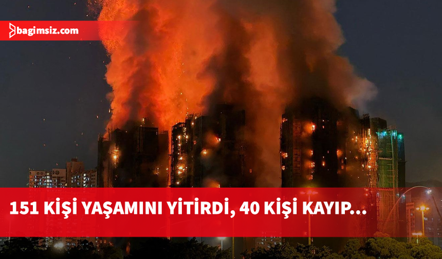 Hong Kong yangınında can kaybı 151’e yükseldi...