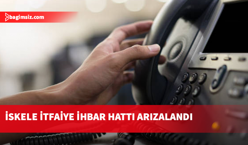 İskele İtfaiye Şubesine ait 199 itfaiye ihbar hattı arızalandı