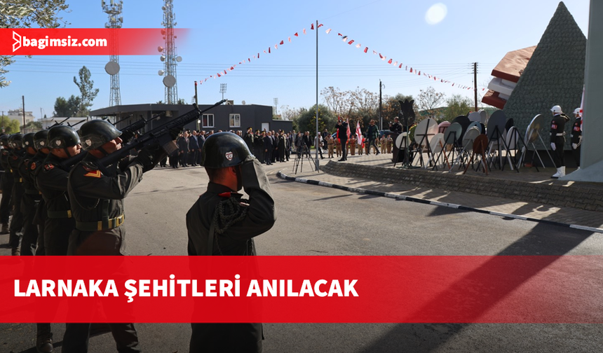 Larnaka şehitleri, düzenlenecek törenle anılacak