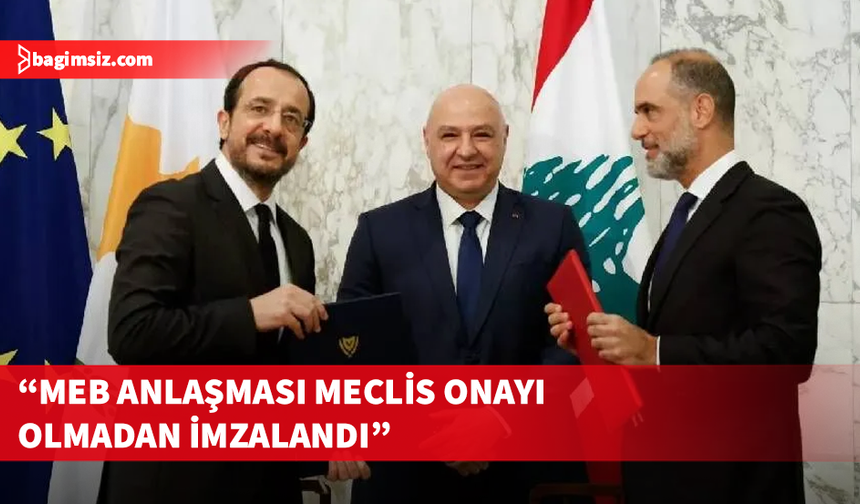 Lübnanlı Milletvekili Halil, Güney Kıbrıs ile imzalanan MEB anlaşmasının anayasaya aykırılığıyla ilgili önerge