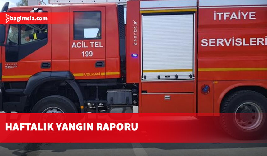 Geçen hafta 4 yangın, 19 özel servis olayı meydana geldi