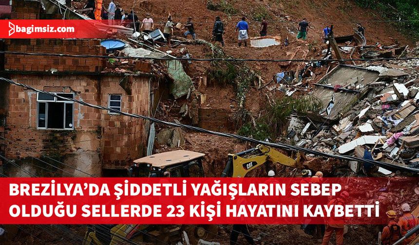 Brezilya’da sel felaketi: 23 ölü, 47 kayıp