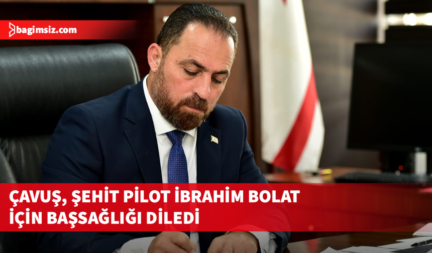 Çavuş'tan Bnb. Bolat için taziye mesajı