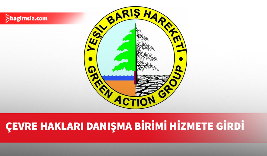 Çevre Hakları Danışma Birimi hizmete girdi