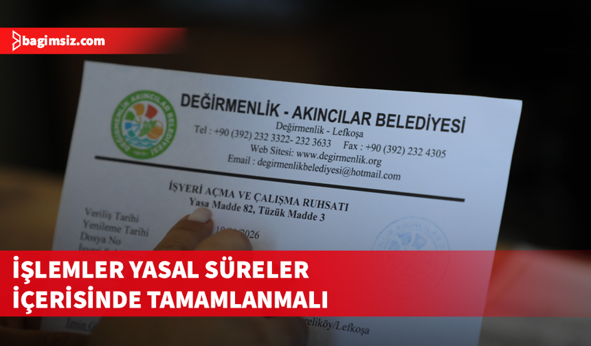 Değirmenlik Akıncılar Belediyesi, iş yeri açma izinlerinin yenilenmesi konusunda uyardı