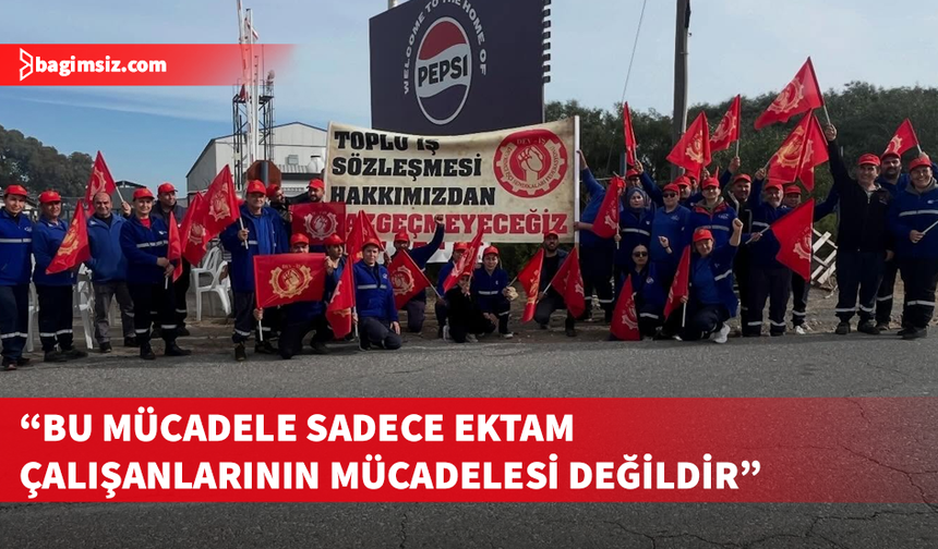 Dört sendika, Ektam işçilerine destek için pazartesi ve salı greve gidiyor
