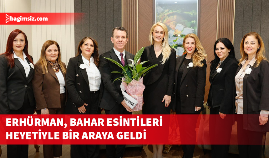 Erhürman Bahar Esintileri Sanat Derneği heyetiyle bir araya geldi