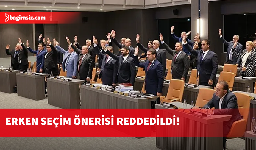 CTP’nin 26 Nisan Erken Seçim Önerisi oy çokluğuyla reddedildi!