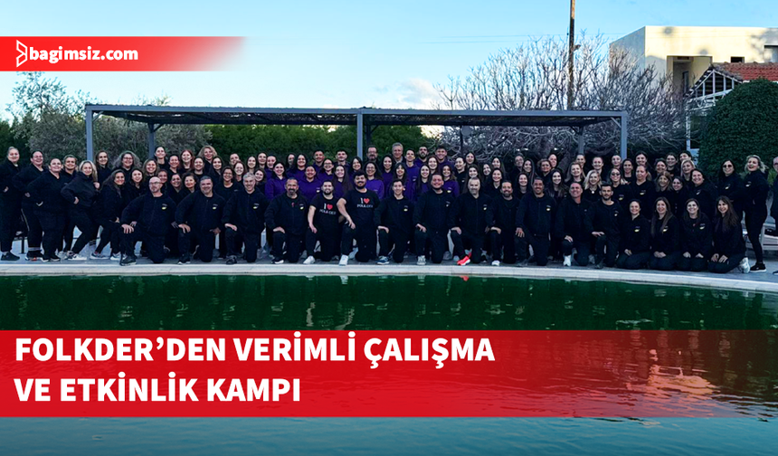 Folkder çalışma ve etkinlik kampı düzenledi