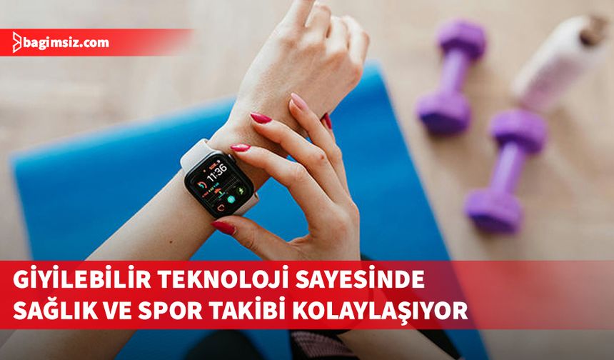 Yeni Nesil Giyilebilir Cihazlar Sağlık ve Spor Takibini Kolaylaştırıyor