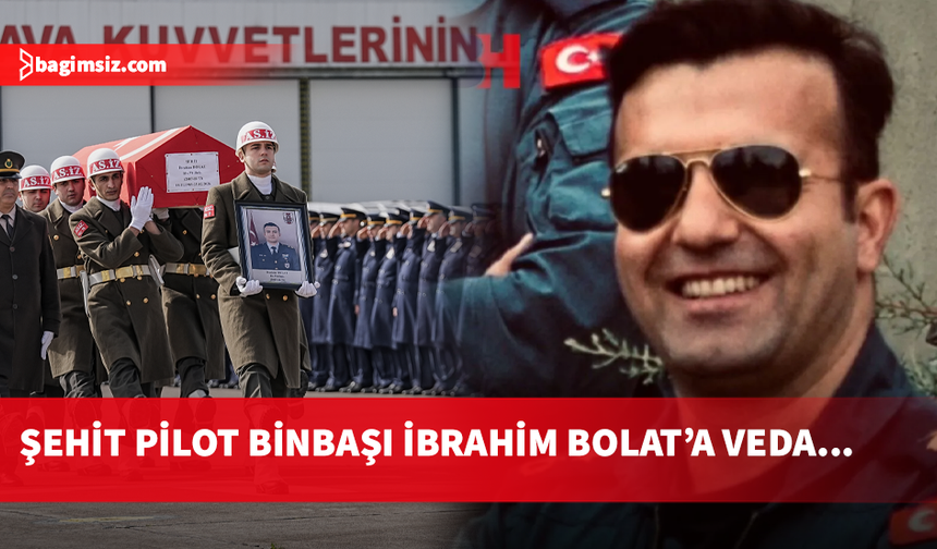 Düşen F-16 uçağının pilotu Binbaşı İbrahim Bolat son yolculuğuna uğurlandı