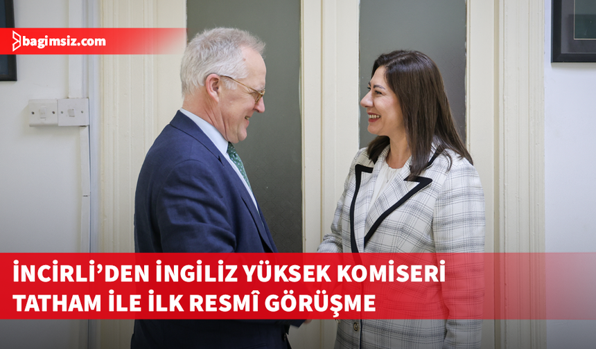 İncirli, İngiliz Yüksek Komiseri Tatham ile görüştü