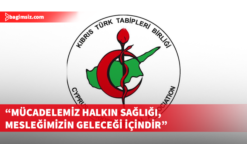 Tabipler Birliği: Kişisel saldırılar bizleri yolumuzdan caydırmadı, caydırmayacak