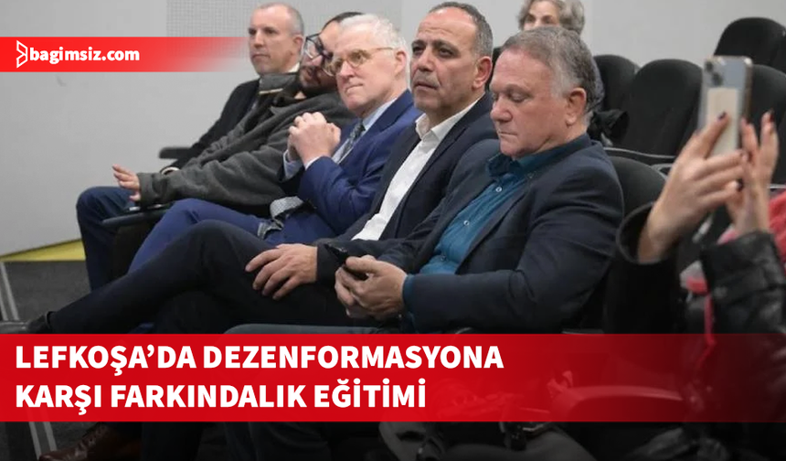 “İnanmadan Önce Düşün” Eğitimi Lefkoşa’da gerçekleştirildi