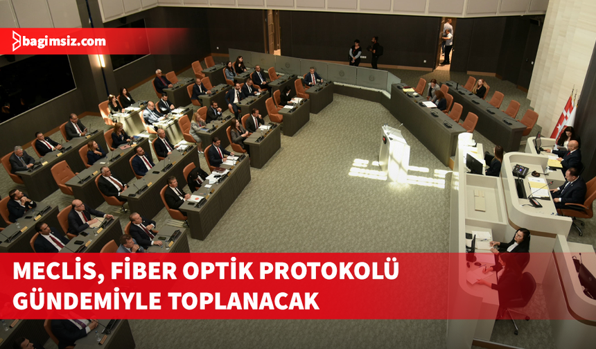 Meclis Genel Kurulu'nun gündeminde 'Fiber Optik Projesi' var