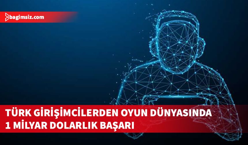 Türk Girişimciler Oyun Sektöründe Dünya Sahnesine Çıkıyor