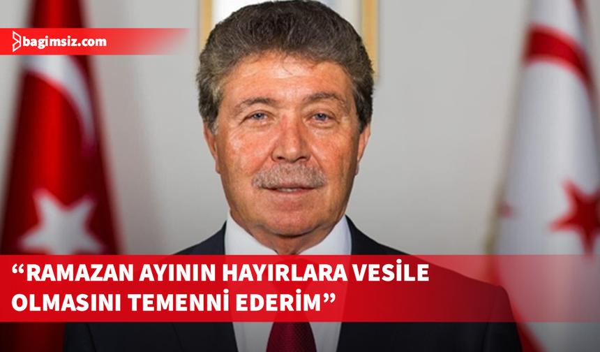 Üstel, ramazan ayı dolayısıyla mesaj yayımladı