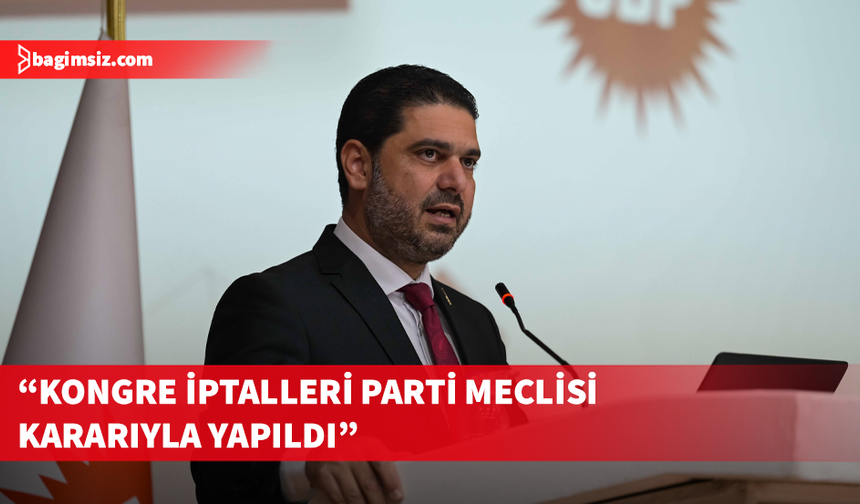 Savaşan: 9 mahalle kongresi mahkeme kararıyla değil, Parti Meclisi kararıyla iptal edildi