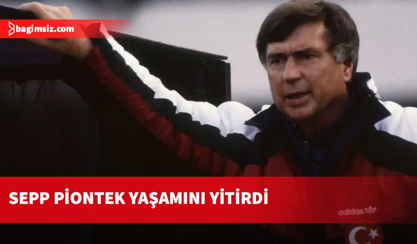 Türkiye A Milli Futbol Takımı eski Teknik Direktörü Sepp Piontek hayatını kaybetti