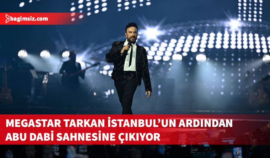 Megastar Tarkan İstanbul'dan sonra Abu Dabi'yi sallayacak