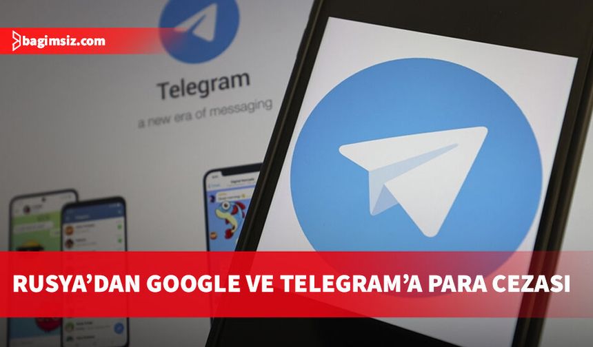 Rusya'dan Google ve Telegram’a 29 milyon ruble ceza