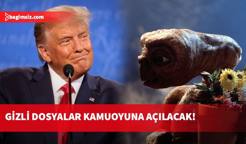 Trump'tan UFO talimatı