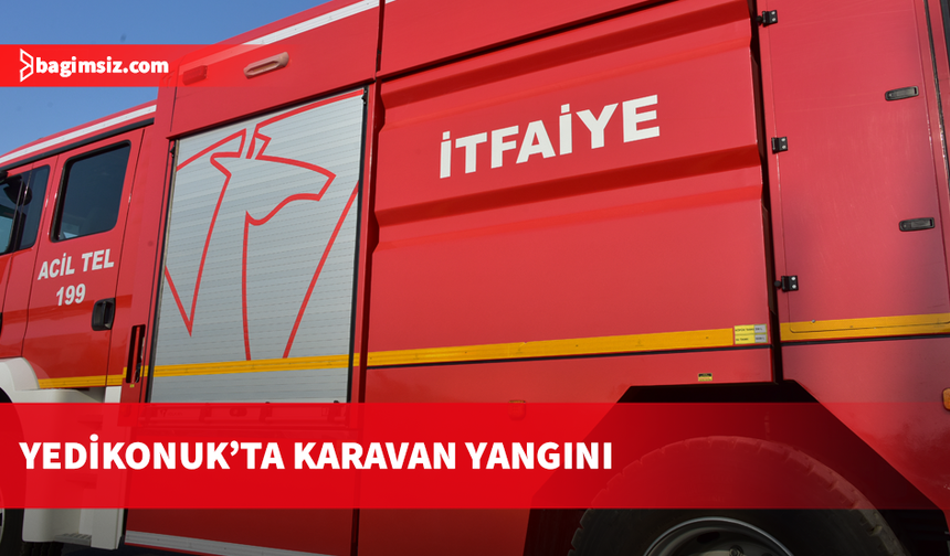 Yedikonuk’ta karavan yangını hasara yol açtı