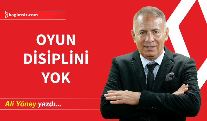 Oyun Disiplini Yok