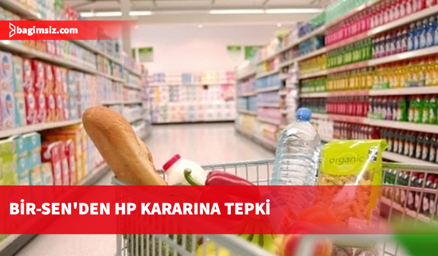 BİR-SEN'den "Hayat Pahalılığı" tepkisi: Bu karar açıkça emeğin gaspıdır!