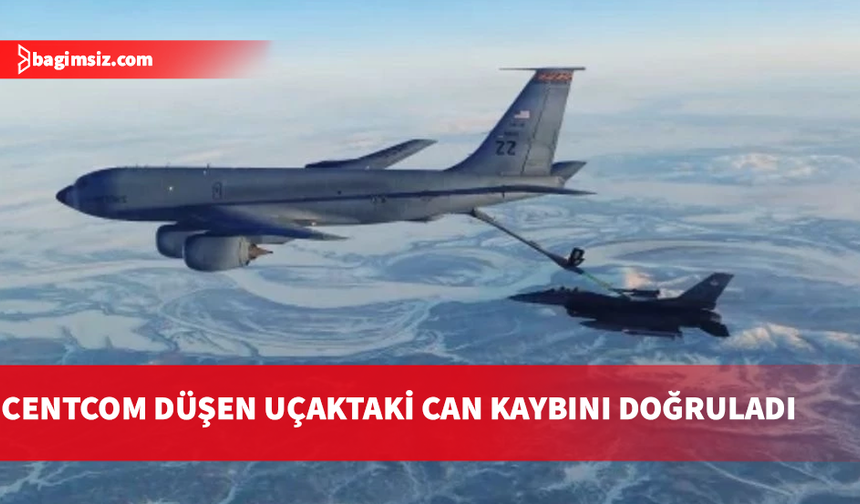 CENTCOM Irak’ta düşen KC-135 uçağındaki 6 mürettebatın öldüğünü doğruladı