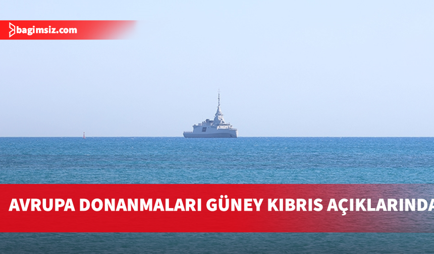 İngiltere ile AB üyesi bazı ülkeler, Doğu Akdeniz ile Güney Kıbrıs'a yeni askeri sevkiyatlar yaptı