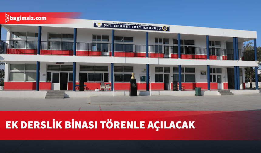 Şht. Mehmet Eray İlkokulu yeni derslik binası açılışı cuma günü yapılacak