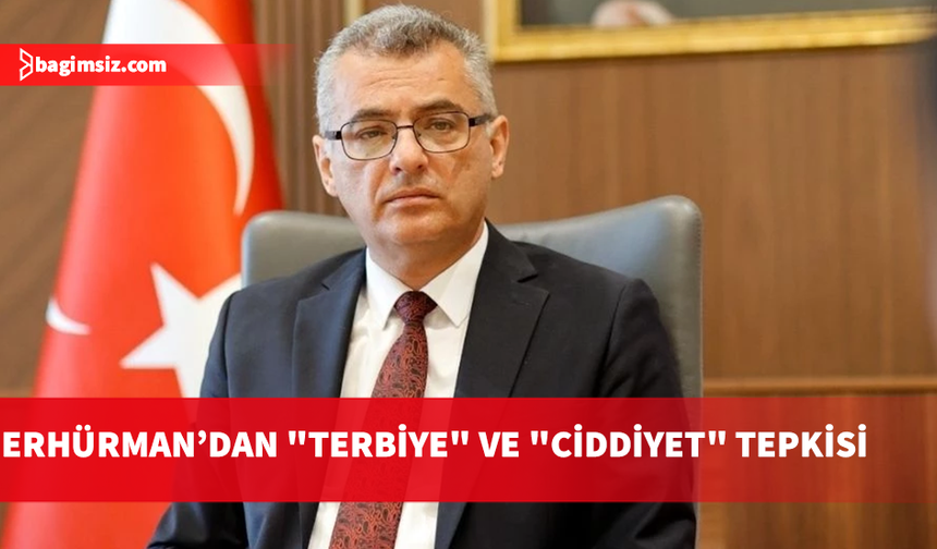 Erhürman’dan Ertuğruloğlu’na tepki: Devlet ciddiyeti bir yana, terbiye kalmadı