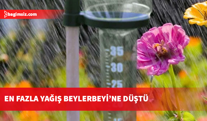 En fazla yağış Beylerbeyi'nde kaydedildi