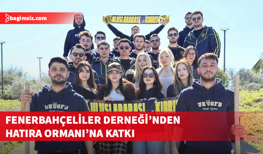 KKTC Fenerbahçeliler Derneği, Şampiyon Melekler Hatıra Ormanı’na fidan dikti