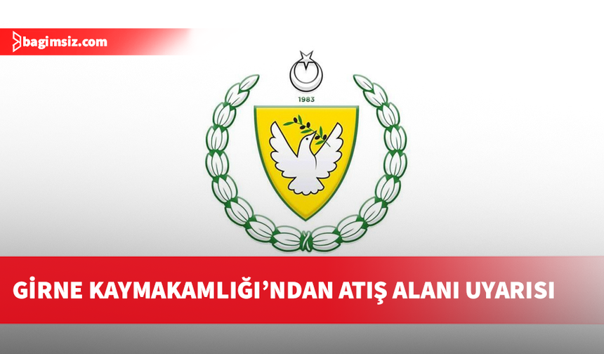 Girne Kaymakamlığı’ndan atış alanı uyarısı