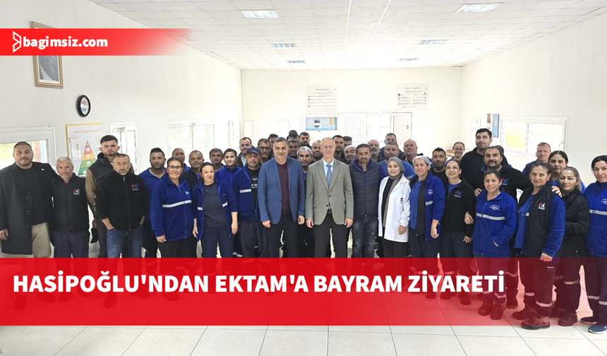 Hasipoğlu’ndan Ektam çalışanlarına bayram ziyareti
