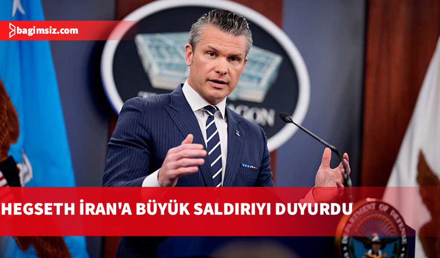 Hegseth: İran'a bugün, şimdiye kadarki en büyük saldırımızı yapacağız