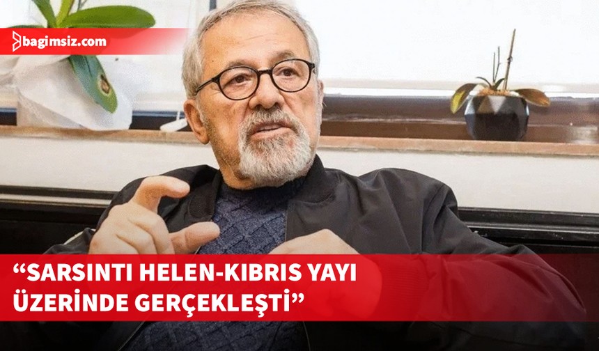 Prof. Dr. Naci Görür'den Akdeniz'de meydana gelen deprem ile ilgili açıklama