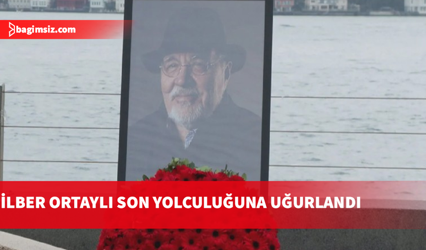 İlber Ortaylı son yolculuğuna uğurlandı