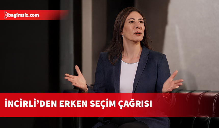 CTP Genel Başkanı İncirli: Erken seçim sadece bizim değil, halkın da talebi