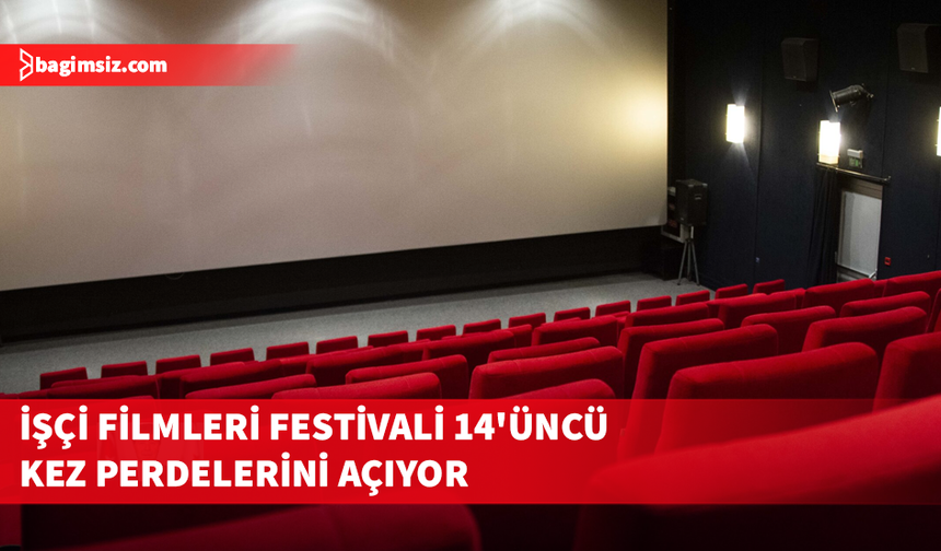 İşçi Filmleri Festivali 14. kez seyirciyle buluşuyor