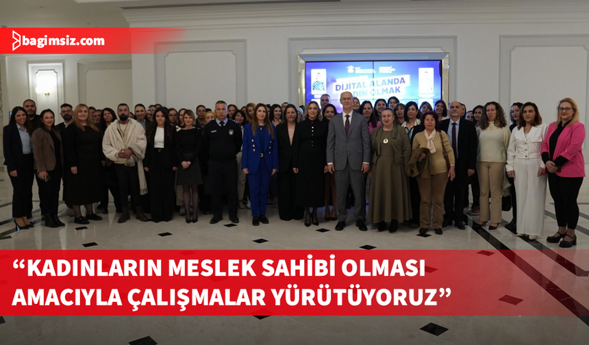 Çalışma ve Sosyal Güvenlik Bakanlığı etkinliğinde “dijital alanda kadın olmak” konuşuldu