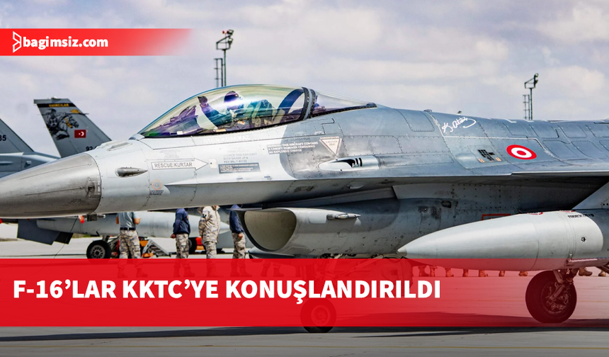MSB: 6 Türk F-16'sı KKTC'ye konuşlandırıldı