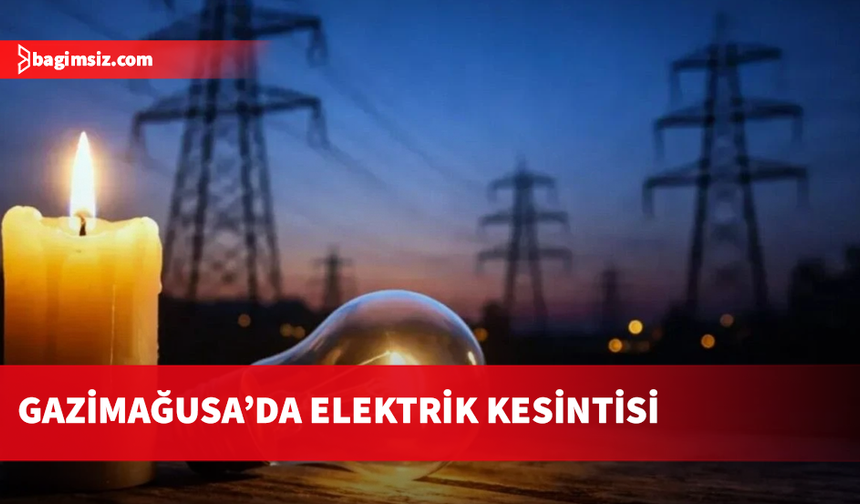 Gazimağusa'ya bağlı bazı köyler yarın iki saat elektriksiz kalacak