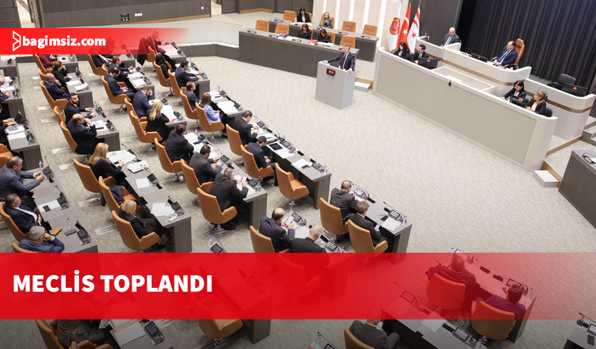 Cumhuriyet Meclisi Genel Kurulu toplandı