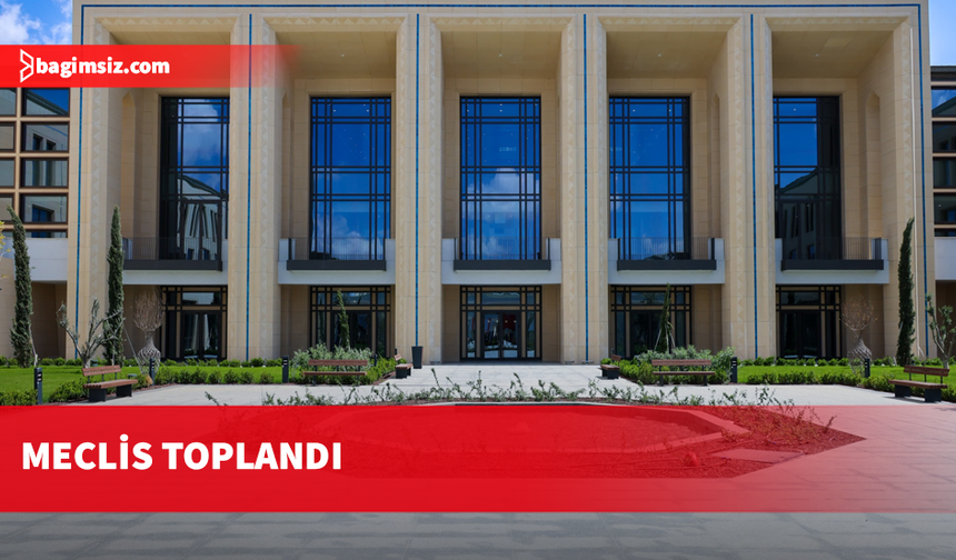 Meclis denetim göreviyle toplandı