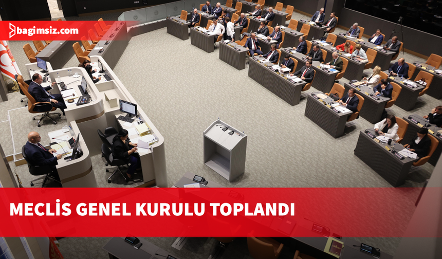 Meclis Genel Kurulu toplandı...