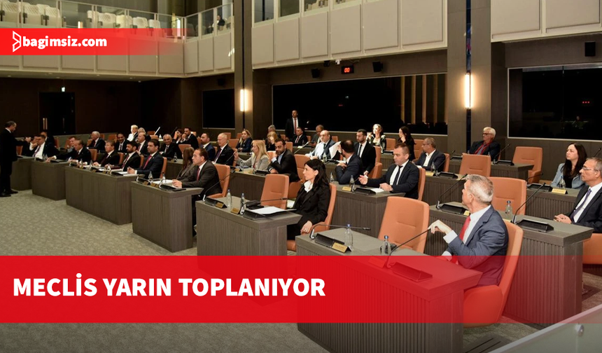 Meclis Genel Kurulu yarın toplanıyor